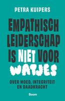 Empathisch leiderschap is niet voor watjes (Paperback)