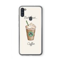 But first coffee: Samsung Galaxy A11 Transparant Hoesje