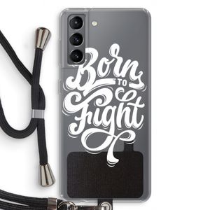 Born to Fight: Samsung Galaxy S21 Transparant Hoesje met koord