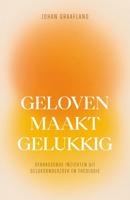 Geloven maakt gelukkig - Johan Graafland - ebook