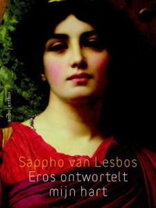 Eros ontwortelt mijn hart - Sappho - ebook