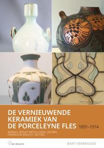 De vernieuwende Keramiek van de Porceleyne fles , 1891 - 1914 (Paperback)