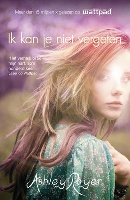 Ik kan je niet vergeten - Ashley Royer - ebook