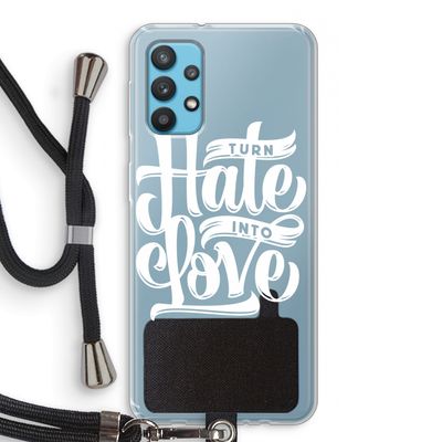 Turn hate into love: Samsung Galaxy A32 4G Transparant Hoesje met koord