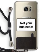 Not your business: Samsung Galaxy S7 Edge Transparant Hoesje met koord