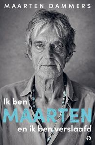 Ik ben Maarten en ik ben verslaafd - Maarten Dammers - ebook