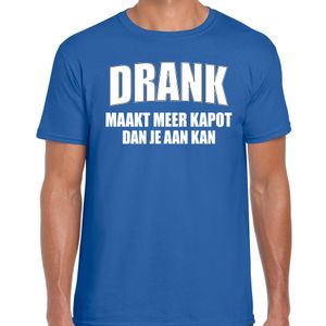 Drank maakt meer kapot dan je aan kan fun t-shirt blauw voor heren