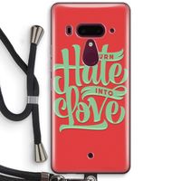 Turn hate into love: HTC U12+ Transparant Hoesje met koord
