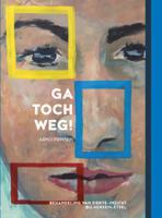 Ga toch weg! (Paperback)