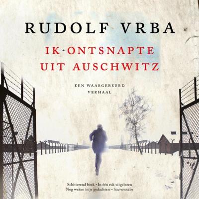 Ik ontsnapte uit Auschwitz