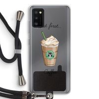 But first coffee: Samsung Galaxy A41 Transparant Hoesje met koord
