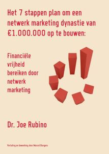 Het 7 stappen plan om een netwerk marketing dynastie van 1.000.000 euro op te bouwen - Joe Rubino - ebook