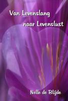 Van levenslang naar levenslust (Paperback) Van levenslang naar levenslust (Paperback)