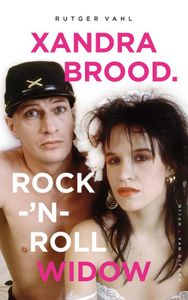 Xandra Brood. Rock-'n-roll widow - Rutger Vahl - ebook