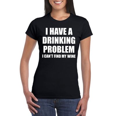 Drinking problem wine tekst t-shirt zwart dames