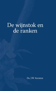 De Wijnstok en de ranken - J.W. Kersten - ebook