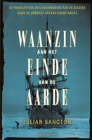 Waanzin aan het einde van de aarde (Paperback)