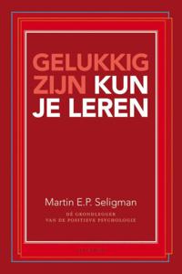 Gelukkig zijn kun je leren (Paperback)