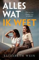 Alles wat ik weet - Elizabeth Wein - ebook