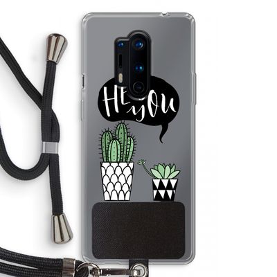 Hey you cactus: OnePlus 8 Pro Transparant Hoesje met koord