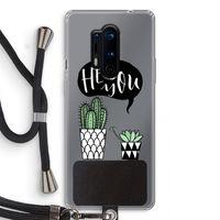 Hey you cactus: OnePlus 8 Pro Transparant Hoesje met koord