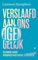 Verslaafd aan ons eigen gelijk (Paperback)