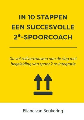 In 10 stappen een succesvolle 2e spoorcoach In 10 stappen een succesvolle 2e spoorcoach