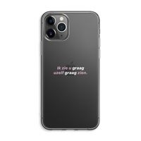 uzelf graag zien: iPhone 11 Pro Max Transparant Hoesje