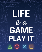 Poster - Gamer Quotes / Life is a Game Play it