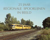 25 jaar regionale spoorlijnen in beeld (Hardback)