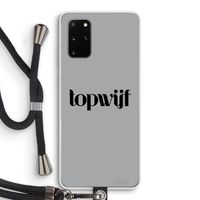 Topwijf Grijs Zwart: Samsung Galaxy S20 Plus Transparant Hoesje met koord