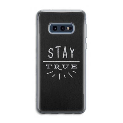 Stay true: Samsung Galaxy S10e Transparant Hoesje