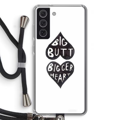 Big butt bigger heart: Samsung Galaxy S21 FE Transparant Hoesje met koord