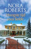 Hoogste tijd voor liefde - Nora Roberts - ebook
