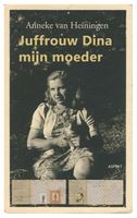 Juffrouw Dina, mijn moeder - Anneke Van Heiningen - ebook - thumbnail