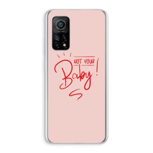 Not Your Baby: Xiaomi Mi 10T 5G Transparant Hoesje
