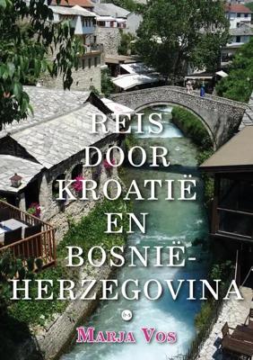 Reis door Kroatië en Bosnië-Herzegovina (Paperback)