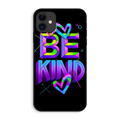 Be Kind: iPhone 11 Tough Case