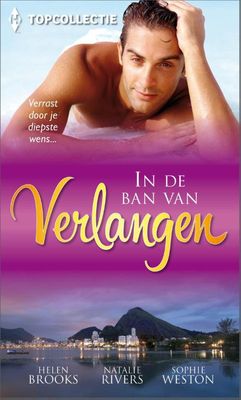 In de ban van verlangen - Helen Brooks, Natalie Rivers, Sophie Weston - ebook