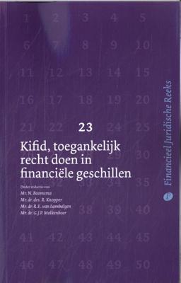 Kifid, toegankelijk recht doen in financiële geschillen (Paperback)