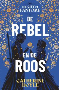 De rebel en de roos - Catherine Doyle - ebook
