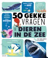 50 gekke vragen over dieren in de zee (Hardback)