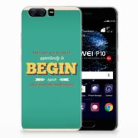 Huawei P10 | Siliconen hoesje | met naam Quote Begin