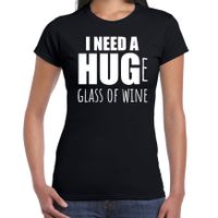 Need a huge glass of wine / Groot glas wijn nodig drank fun t-shirt zwart voor dames - thumbnail