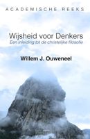Wijsheid voor denkers - Willem J. Ouweneel - ebook