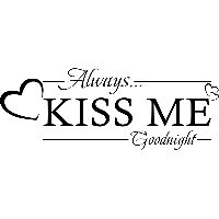 Always kiss me goodnight - Muursticker