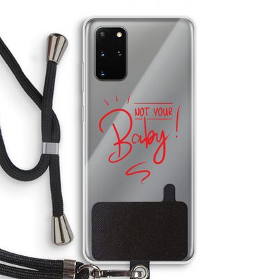 Not Your Baby: Samsung Galaxy S20 Plus Transparant Hoesje met koord