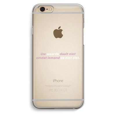 uw waarde daalt niet: iPhone 6 / 6S Transparant Hoesje