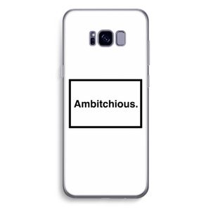 Ambitchious: Samsung Galaxy S8 Plus Transparant Hoesje