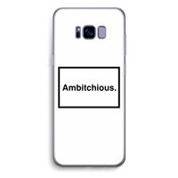 Ambitchious: Samsung Galaxy S8 Plus Transparant Hoesje